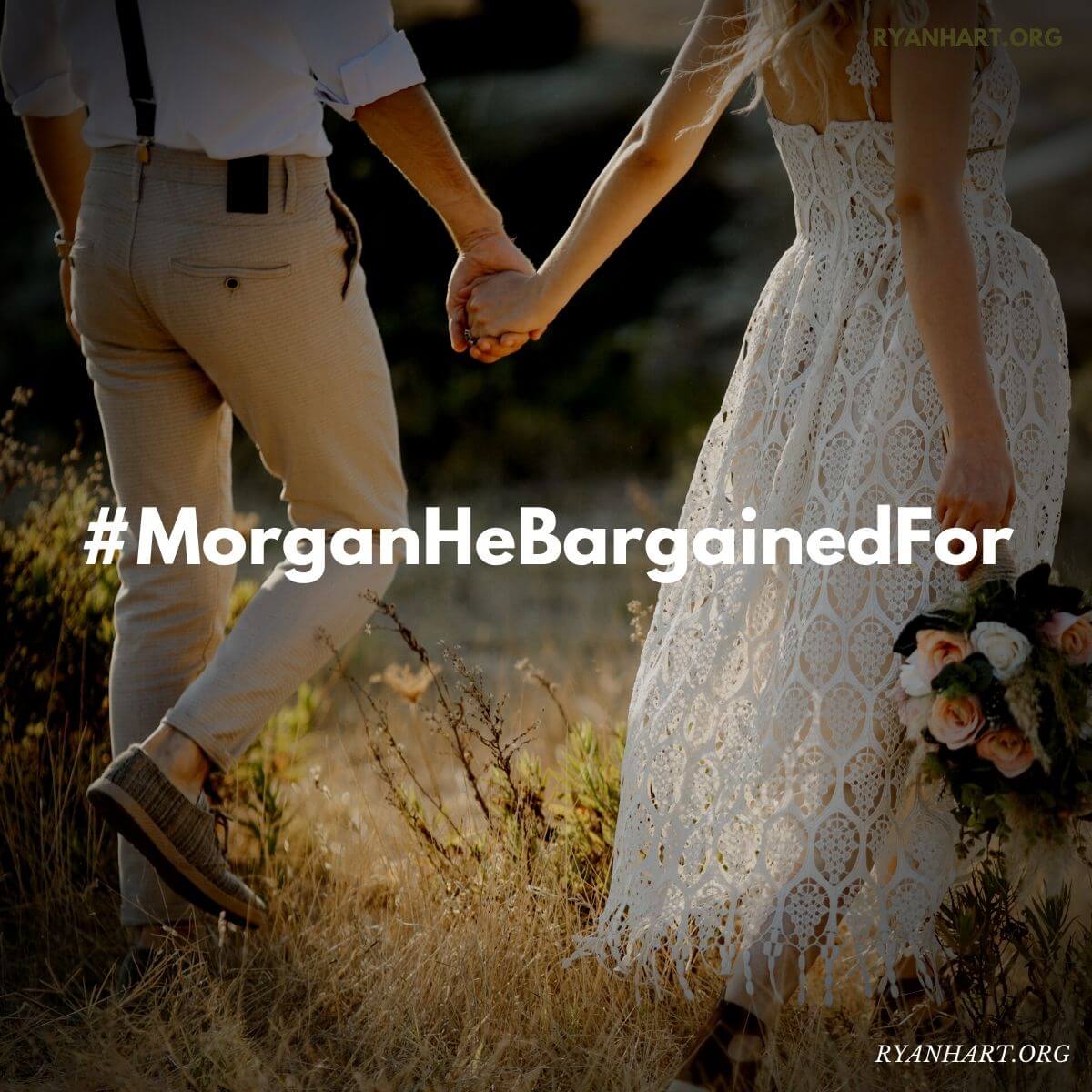 #MorganHeBargainedFor Wedding Hashtag