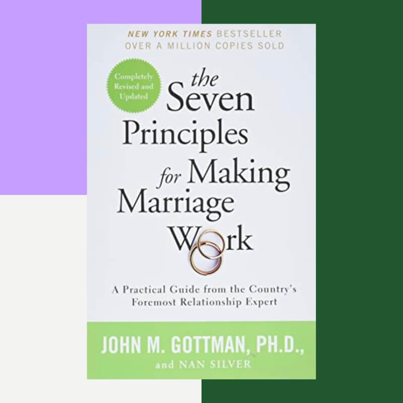 The Seven Principles for Making Marriage Work