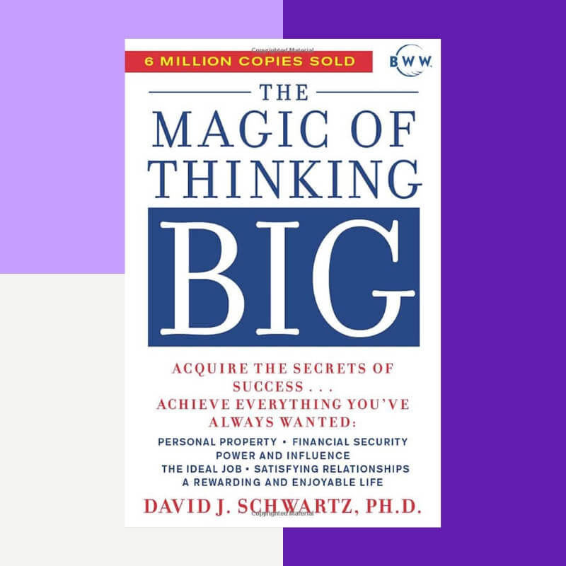 The Magic of Thinking Big