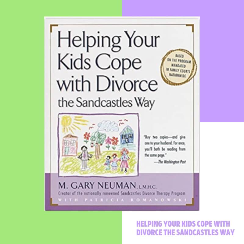 Helping Your Kids Cope with Divorce the Sandcastles Way