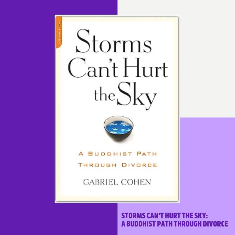 Storms Can't Hurt the Sky: A Buddhist Path Through Divorce
