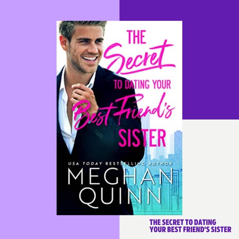 The Secret to Dating Your Best Friend's Sister