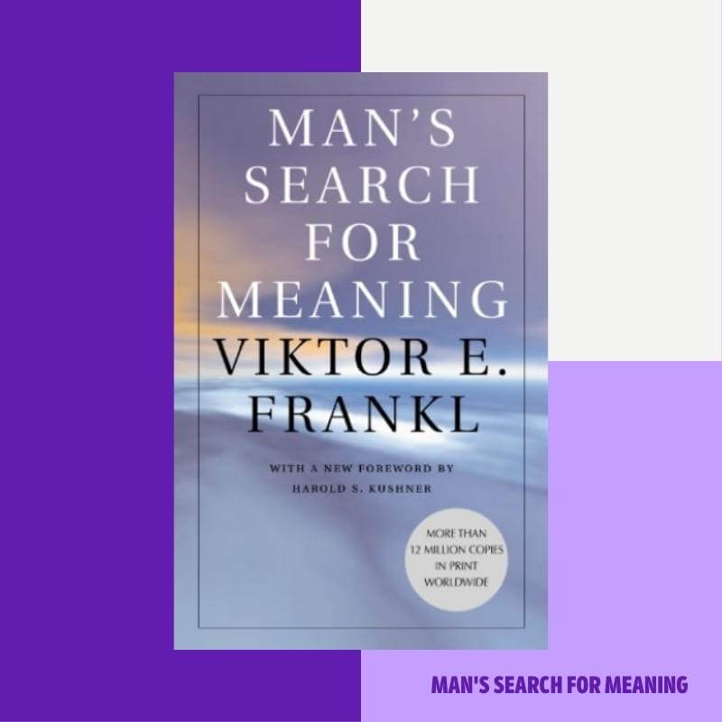 Man’s Search for Meaning