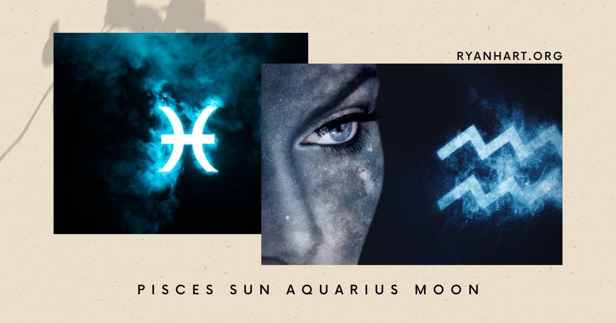 Pisces Sun Aquarius Moon