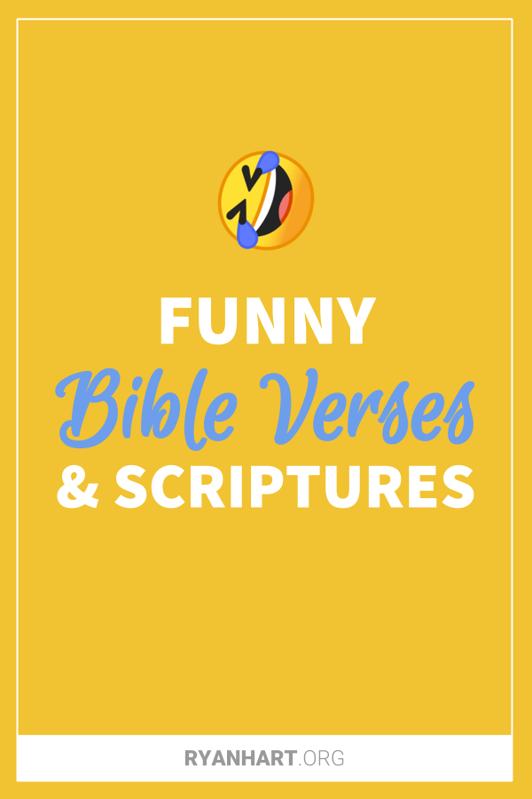15 Funny Bible Verses And Scriptures Ryan Hart