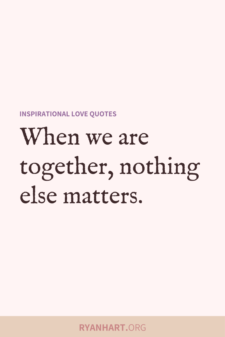 49 Inspiring Love Quotes And Cute Romantic Sayings Ryan Hart