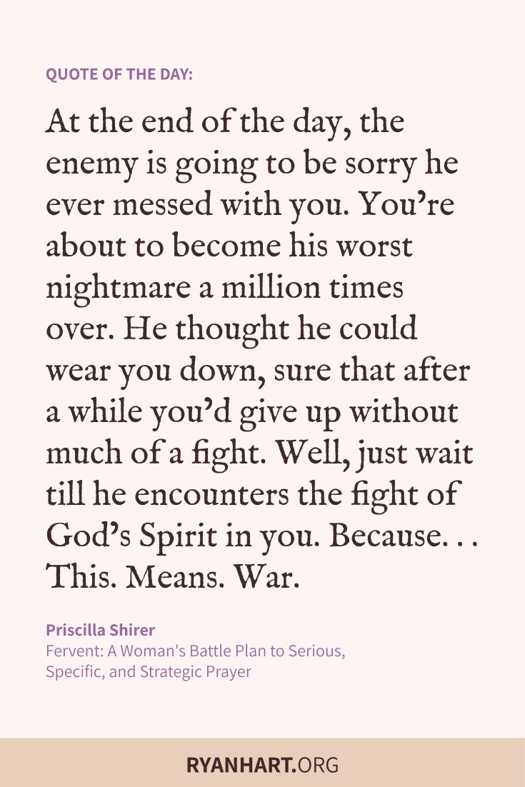 At the end of the day, the enemy is going to be sorry he ever messed with you. Well, just wait till he encounters the fight of God’s Spirit in you.